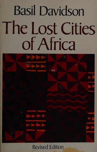 Basil Davidson: The lost cities of Africa (1970, Little, Brown, Back Bay Books)