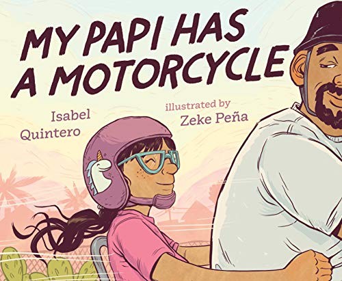 Isabel Quintero: My Papi Has a Motorcycle (Hardcover, 2019, Kokila, Kokila, an imprint of Penguin Random House LLC)