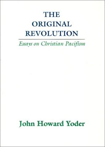 John Howard Yoder: The Original Revolution (Paperback, 1998, Wipf & Stock Publishers)