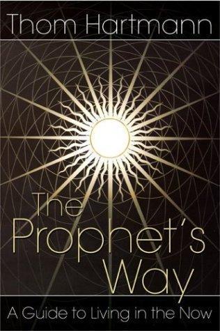 Thom Hartmann: The Prophet's Way (2004)