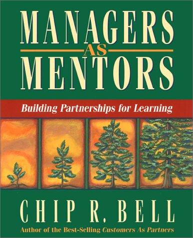 Chip R. Bell: Managers As Mentors (Paperback, 1998, Berrett-Koehler Publishers)