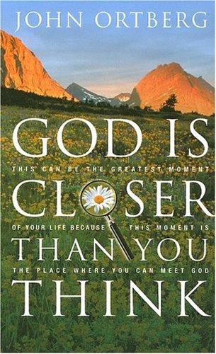 John Ortberg: God Is Closer Than You Think (Hardcover, 2006, Thorndike Press)