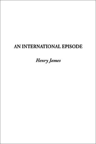 Henry James: An International Episode (Paperback, 2002, IndyPublish.com)