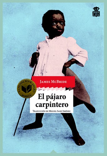 James McBride: El pájaro carpintero (2017, Hoja de Lata)
