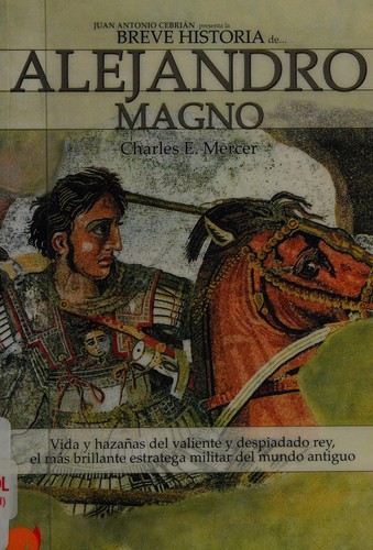 Charles E. Mercer, Charles Mercer: Breve historia de Alejandro Magno. (Paperback, Spanish language, 2005, Nowtilus)