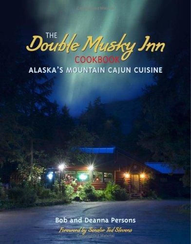Deanna Persons, Bob Persons: The Double Musky Inn Cookbook (Hardcover, Alaska Northwest Books)