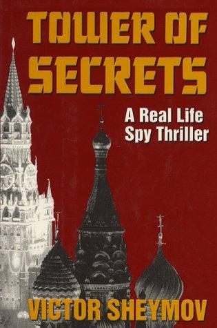 Victor Sheymov: Tower of secrets (1993, Naval Institute Press)