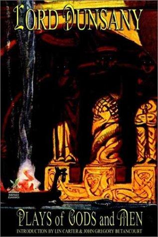 Lord Dunsany: Plays of Gods and Men (2001, Borgo Press)