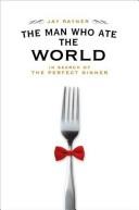 Jay Rayner: The man who ate the world (2008, Henry Holt and Co.)