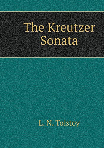 Leo Tolstoy: The Kreutzer Sonata (Paperback, 2018, Book on Demand Ltd.)