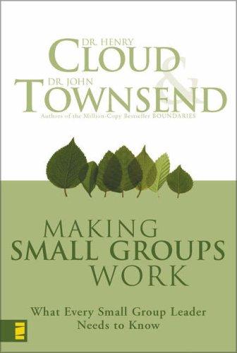 Henry Cloud, John Sims Townsend: Making Small Groups Work (Paperback, Zondervan)