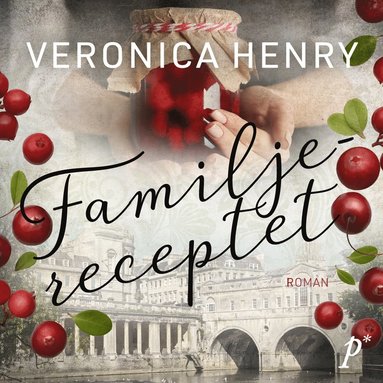 Veronica Henry, Maria Store, Kerstin Andersson: Familjereceptet (AudiobookFormat, Svenska language, 2019, Printz Publishing)