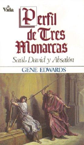 Gene Edwards: Perfil deTres Monarcas (Paperback, Spanish language, Vida Publishers)
