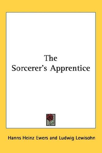Hanns Heinz Ewers: The Sorcerer's Apprentice (Hardcover, 2005, Kessinger Publishing, LLC)