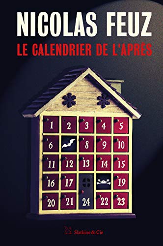 Nicolas Feuz: Le Calendrier de l'après (Paperback, 2020, SLATKINE ET CIE)