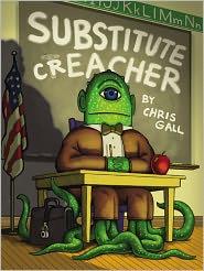 Chris Gall: Substitute Creacher (2011, Little, Brown)