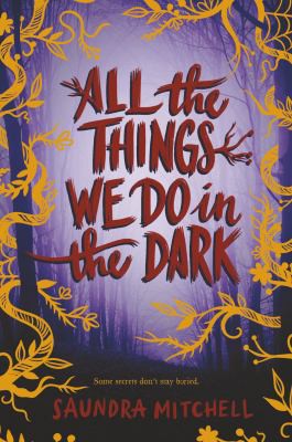 Saundra Mitchell: All the Things We Do in the Dark (2021, HarperCollins Publishers)