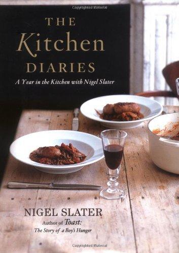 Nigel Slater, Nigel Slater: The Kitchen Diaries (Hardcover, 2006, Gotham)