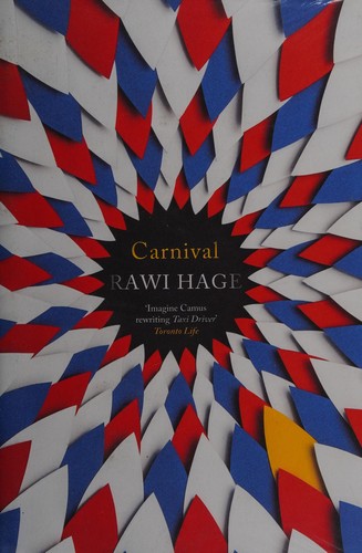 Rawi Hage: Carnival (2014, Penguin Books, Limited)