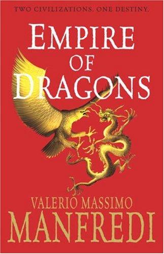 Valerio Massimo Manfredi: Empire of Dragons (Hardcover, 2006, Macmillan)