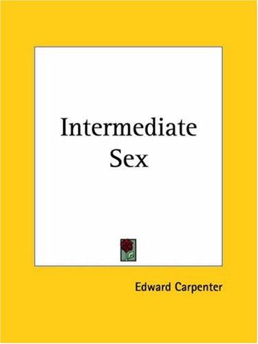 Edward Carpenter: Intermediate Sex (Paperback, Kessinger Publishing)
