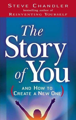 Steve Chandler: The Story of You (Hardcover, 2006, Career Press)