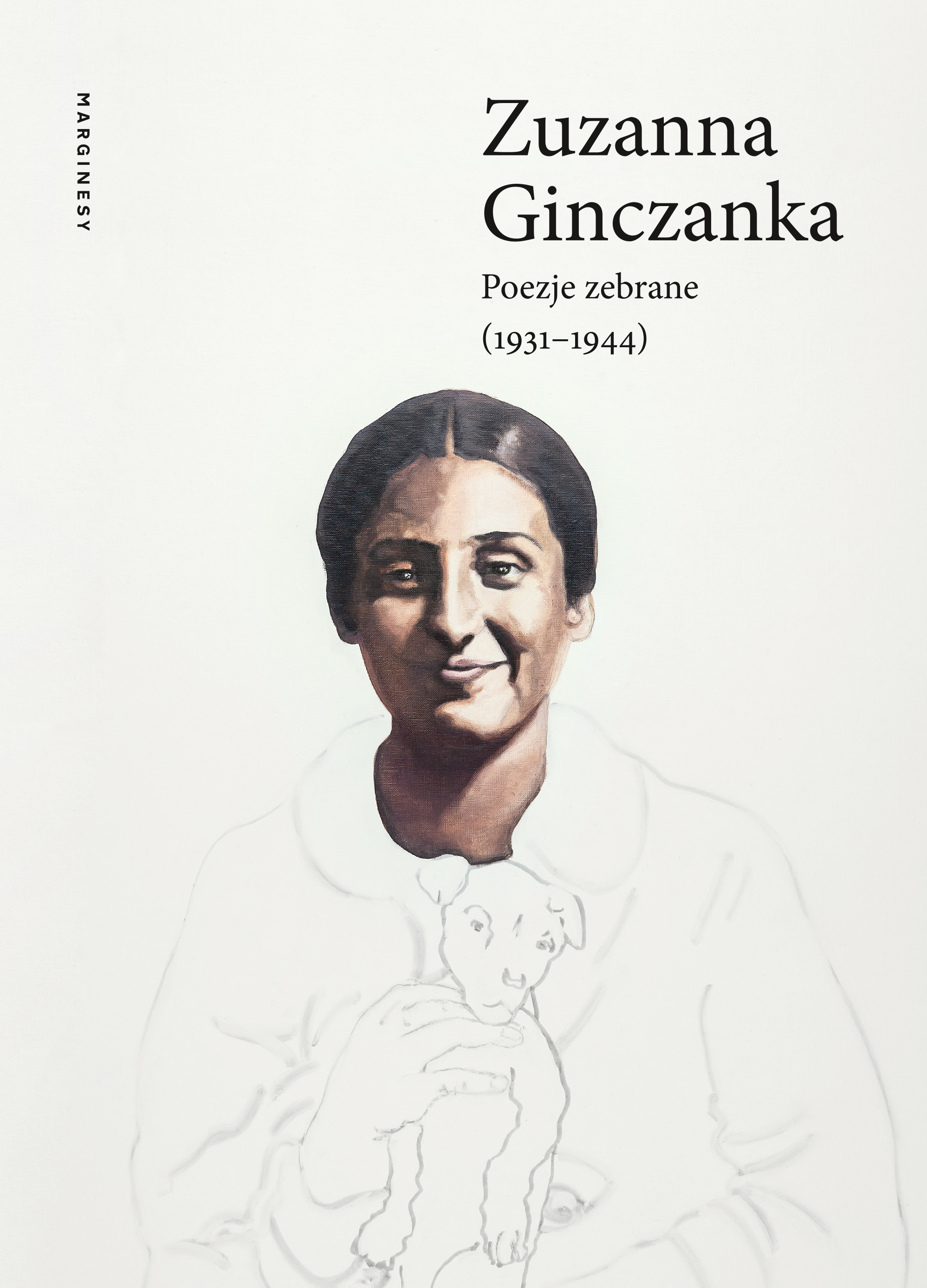 Zuzanna Ginczanka: Poezje zebrane (Hardcover, Polish language, 2019, Wydawnictwo Marginesy)