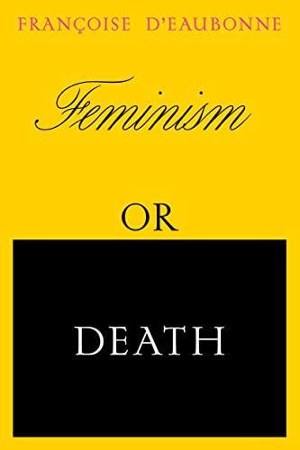 Françoise d'Eaubonne: Feminism or Death (2022)