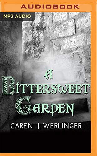 Caren J. Werlinger, Alana Kerr Collins: Bittersweet Garden, A (AudiobookFormat, Audible Studios on Brilliance, Audible Studios on Brilliance Audio)