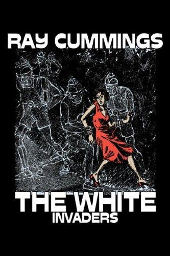 Ray Cummings: The White Invaders (Hardcover, Aegypan)