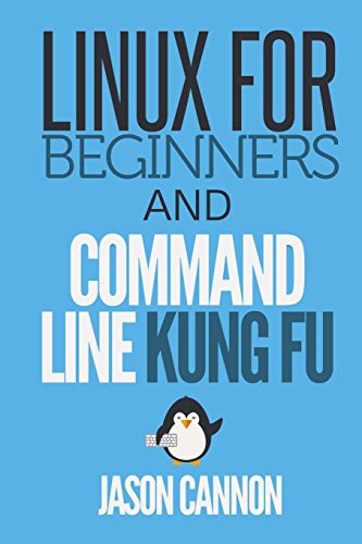 Jason Cannon: Linux for Beginners and Command Line Kung Fu (Paperback, 2014, Createspace Independent Publishing Platform, CreateSpace Independent Publishing Platform)