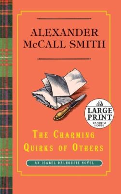 Alexander McCall Smith: The Charming Quirks of Others
            
                Isabel Dalhousie Mysteries Paperback (2010, Random House Large Print Publishing)