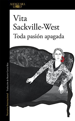 Vita Sackville-West, Beatriz García Ríos: Toda pasión apagada (Paperback, Alfaguara, ALFAGUARA)