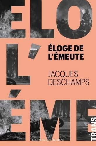 Jacques Deschamps: Eloge de l'émeute (French language, 2023)
