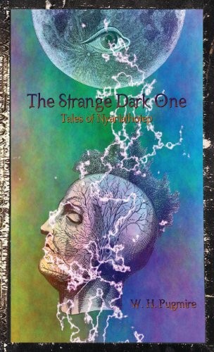 W. H. Pugmire: The Strange Dark One (Hardcover, Miskatonic River Press, LLC)
