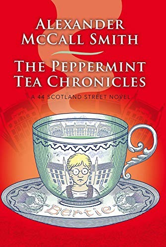 Alexander McCall Smith: The Peppermint Tea Chronicles (Hardcover, 2019, Polygon (An Imprint of Birlinn Limited))