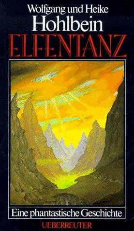 Wolfgang Hohlbein, Heike Hohlbein: Elfentanz (Hardcover, German language, 1984, Ueberreuter)