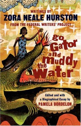 Zora Neale Hurston: Go gator and muddy the water (1999, Norton)