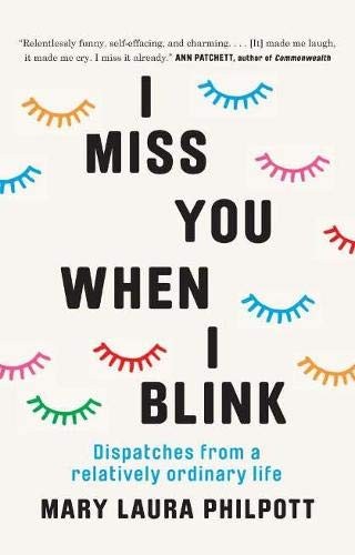 Mary Laura Philpott: I Miss You When I Blink (2019, Murdoch Books)