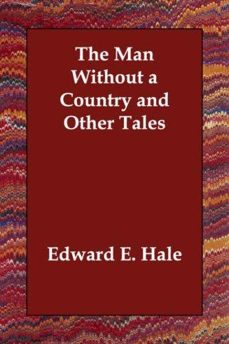 Edward Everett Hale: The Man Without a Country and Other Tales (Paperback, 2006, Echo Library)