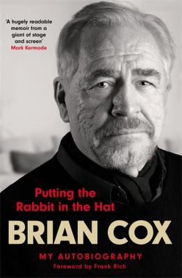 Brian Cox: Putting the Rabbit in the Hat (2021, Quercus)