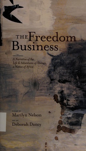 Marilyn Nelson: The freedom business (2008, Wordsong)