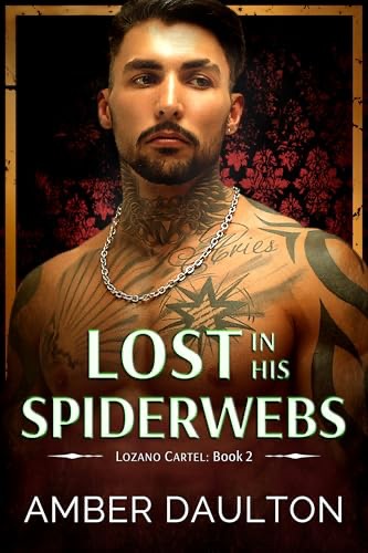 Amber Daulton: Lost in His Spiderwebs (2025, Daulton Publishing)