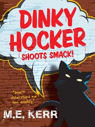 M. E. Kerr: Dinky Hocker Shoots Smack! (2009, HarperCollins)