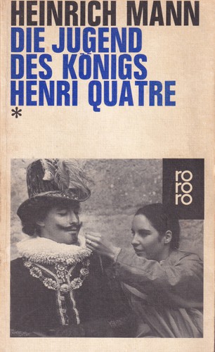 Heinrich Mann: Die Jugend des Königs Henri Quatre (German language, 1981, Rowohlt)