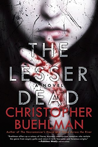 Christopher Buehlman: The Lesser Dead