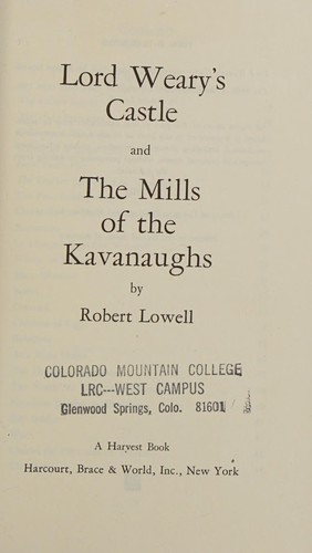 Robert Lowell: Lord Weary's castle and The mills of the Kavanaughs (1974, Harcourt, Brace & World)