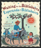 Monica Brown: Waiting for the Biblioburro (Spanish language, 2016, Tricycle Press)