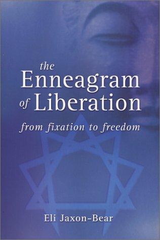 Eli Jaxon-Bear: The Enneagram of Liberation (Hardcover, 2001, Leela Foundation)