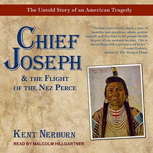 Kent Nerburn: Chief Joseph & the Flight of the Nez Perce (AudiobookFormat, 2018, Tantor Audio)
